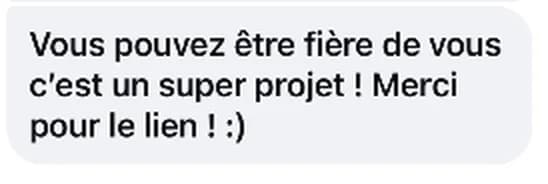 Message reçu : vous pouvez être fiers de vous, c’est un super projet.